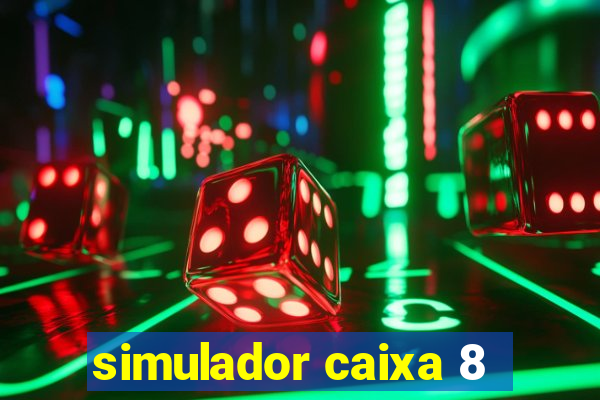 simulador caixa 8